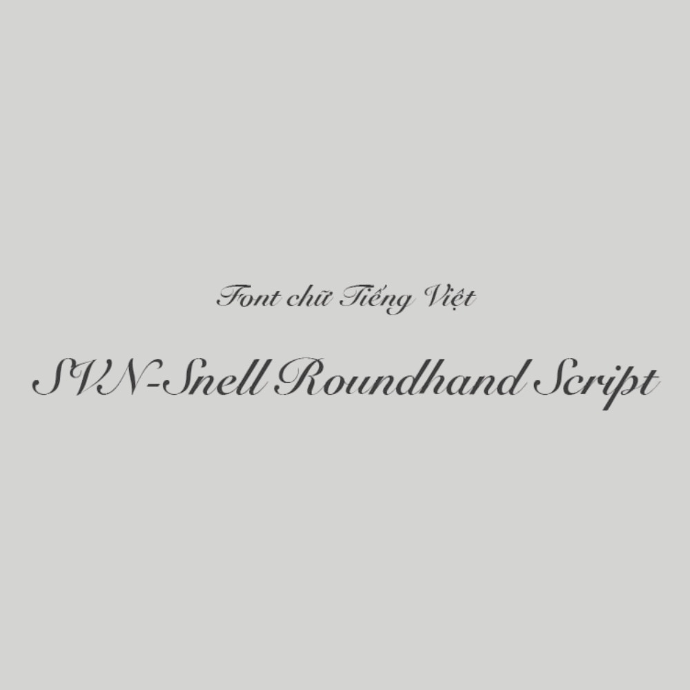 Font chữ tiếng Việt SVN-Snell Roundhand Script đẹp 02