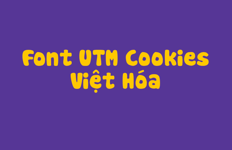 font utm cookies việt hóa
